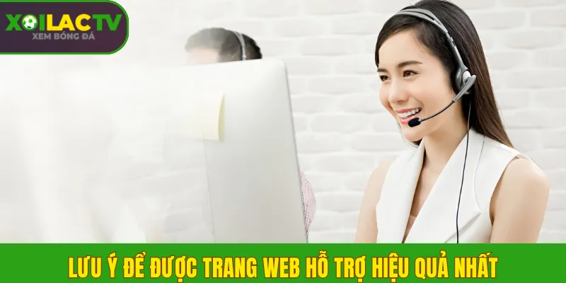 Lưu ý để được trang web hỗ trợ hiệu quả nhất